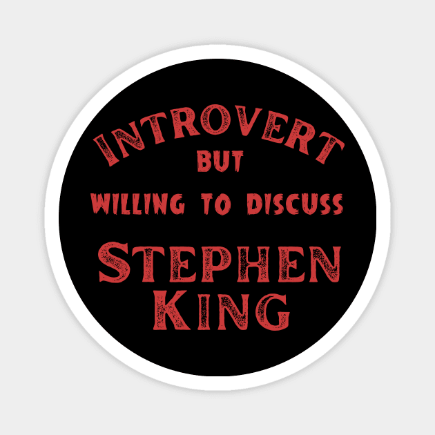 Introvert But Willing To Discuss Stephen King Magnet by Geeky Gifts